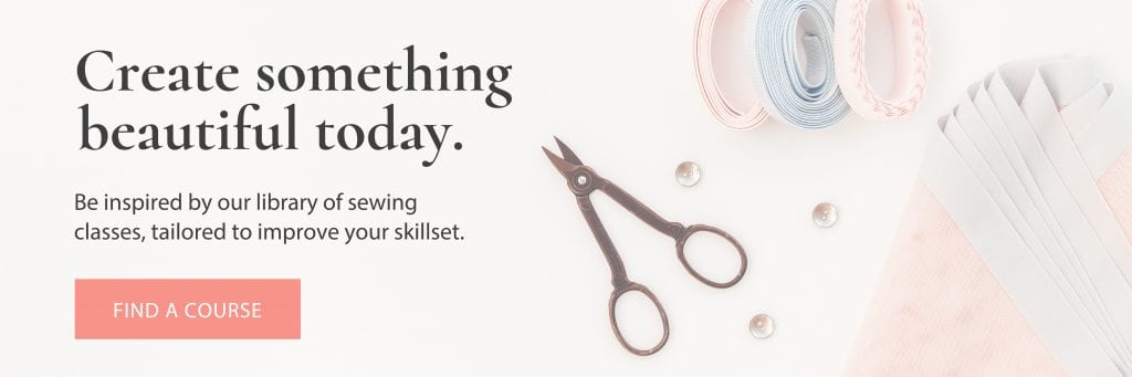 Create something beautiful today. Find a Course. The Sewing Collection Education