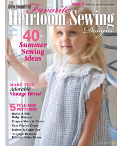Sew Beautiful Favorite Heirloom Sewing Designs for Summer Digital Issue